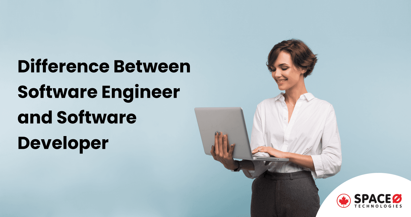 Software Developer vs Software Engineer Know these 9 Core Differences