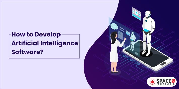 How to develop artificial intelligence software