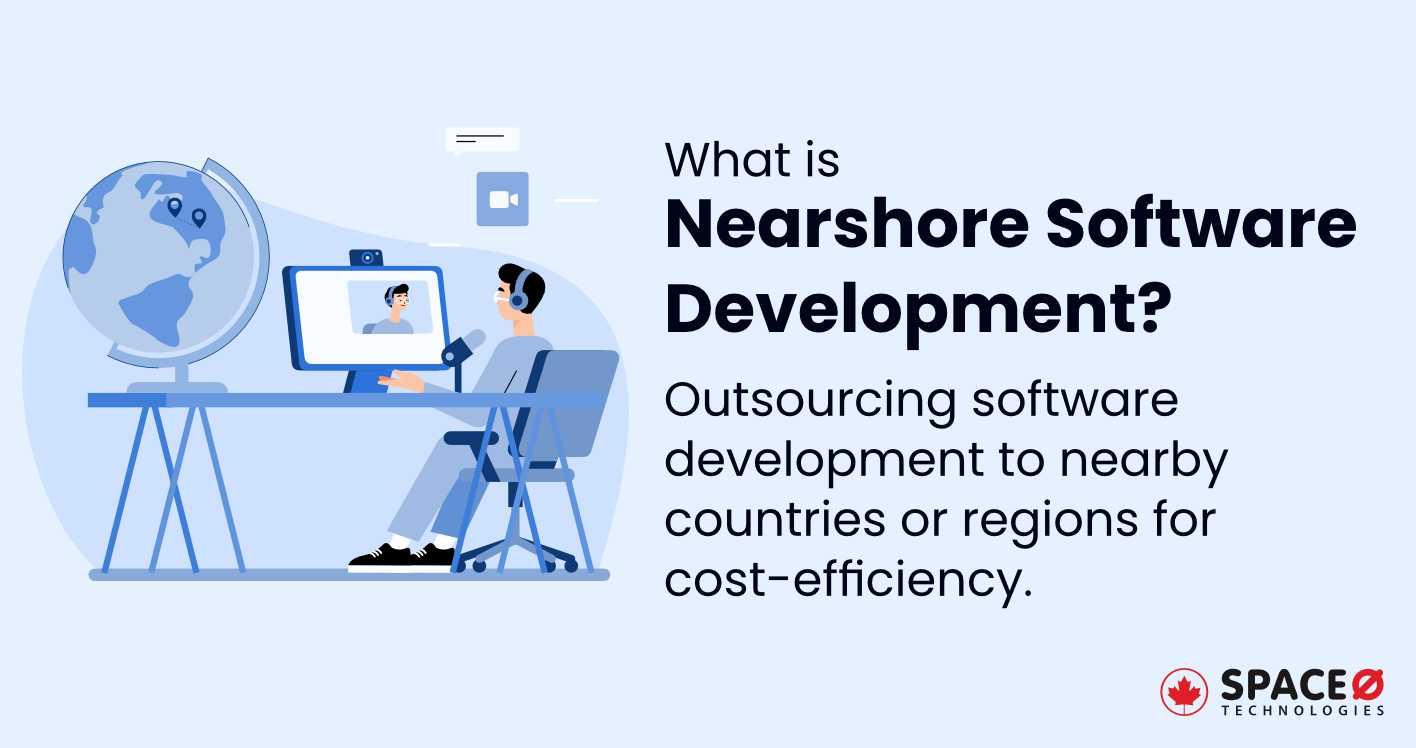 What is Nearshore Software Development?