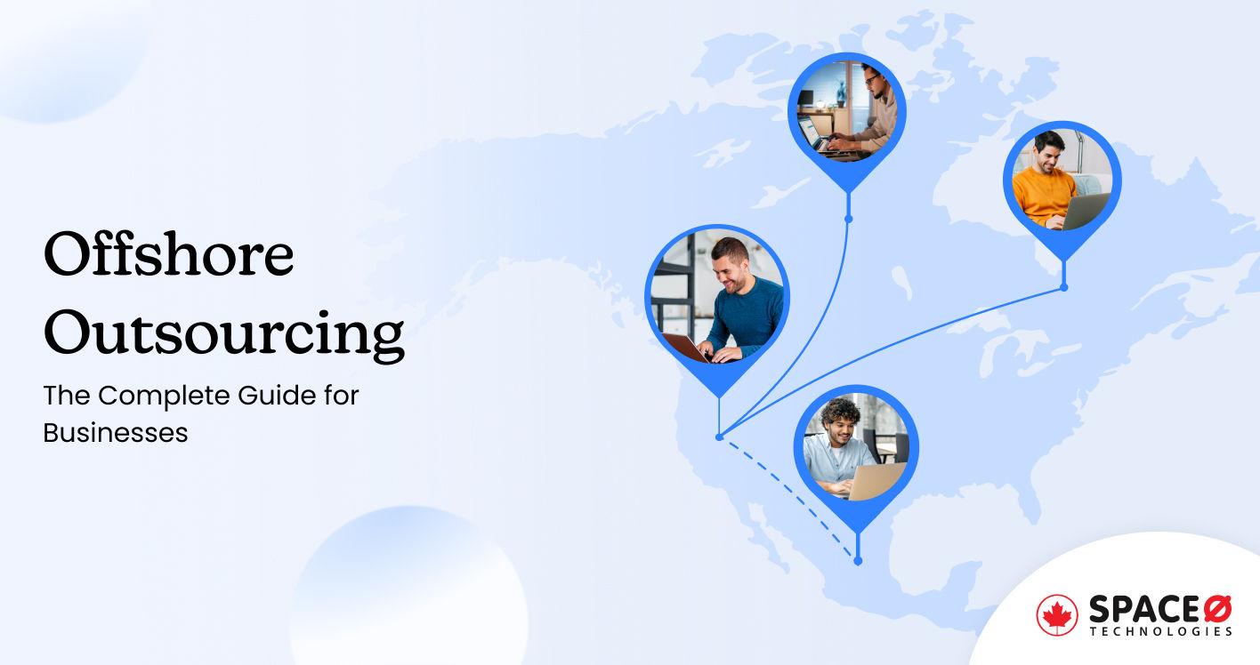 Offshore Outsourcing The Complete Guide for Businesses